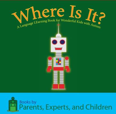 Where is it? : a language learning book for wonderful kids with autism