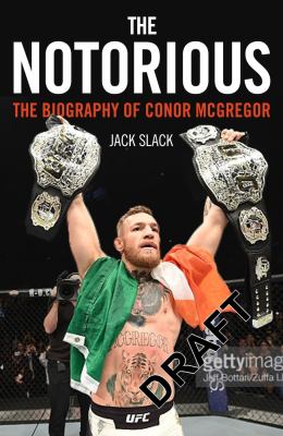 The Notorious : the biography of Conor McGregor