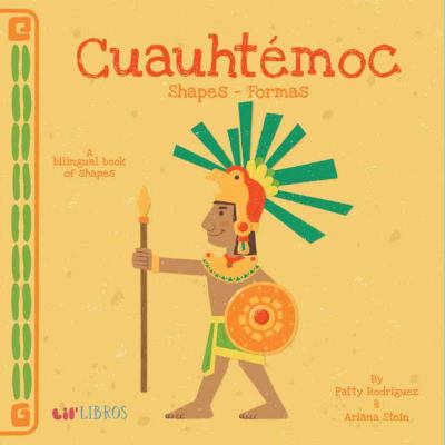 Cuauhtémoc : A bilingual book of shapes