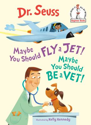 Maybe you should fly a jet! : maybe you should be a vet!