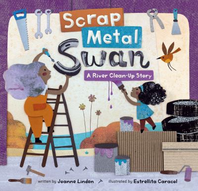 Scrap metal swan : a river clean-up story