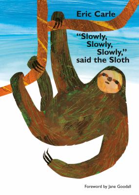 "Slowly, slowly, slowly," said the sloth