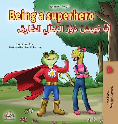 Being a superhero = An taʻīsh dawr al-baṭal al-khāriq
