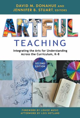 Artful teaching : integrating the arts for understanding across the curriculum, K-8