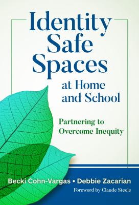 Identity safe spaces at home and school : partnering to overcome inequity