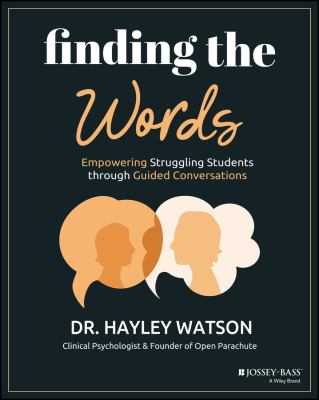 Finding the words : empowering struggling students through guided conversations