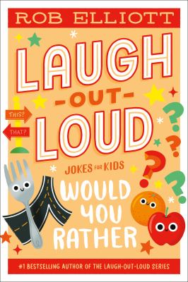 Laugh-out-loud jokes for kids : would you rather