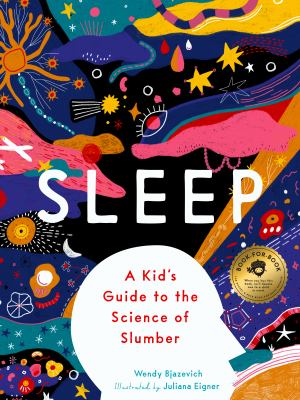 Sleep : a kid's guide to the science of slumber