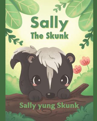 Sally the skunk = Sally yung skunk