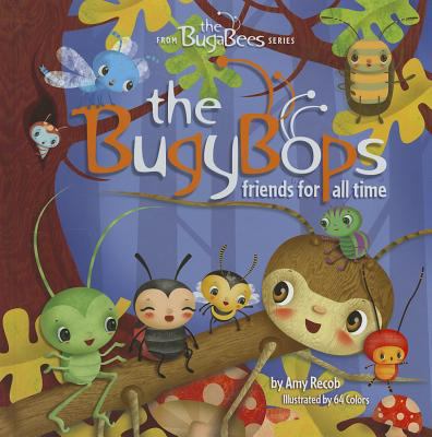 The BugyBops : friends for all time