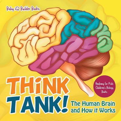 Think tank! : the human brain and how it works
