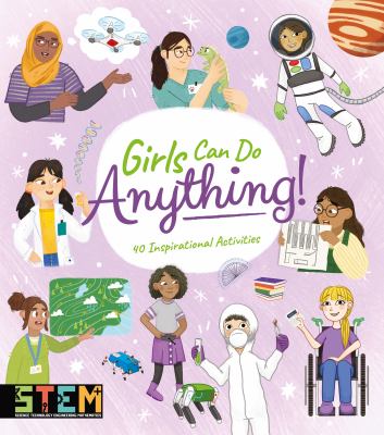 Girls can do anything! : 40 inspirational activities