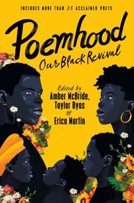 Poemhood : our Black revival : history, folklore & the Black experience : a young adult poetry anthology