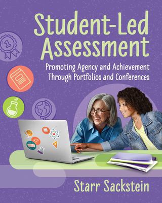 Student-led assessment : promoting agency and achievement through portfolios and conferences