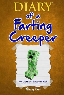 Diary of a farting creeper. Book 1, Why does the creeper fart when he should explode? /