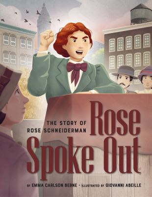Rose spoke out : the story of Rose Schneiderman