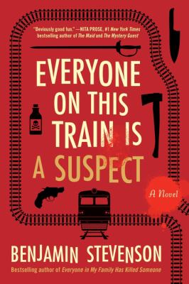 Everyone on this train is a suspect : a novel