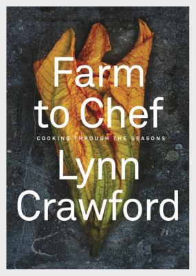 Farm to chef : cooking through the seasons