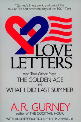 Love letters, and two other plays : the Golden age and What I did last summer