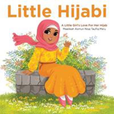 Little Hijabi : A little girl's love for her hijab