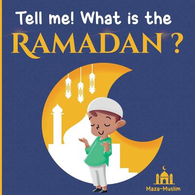 Tell me! What is the Ramadan?