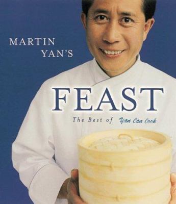 Martin Yan's feast : the best of Yan Can Cook