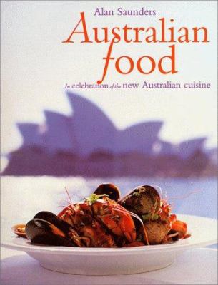 Australian food : in celebration of the new Australian cuisine