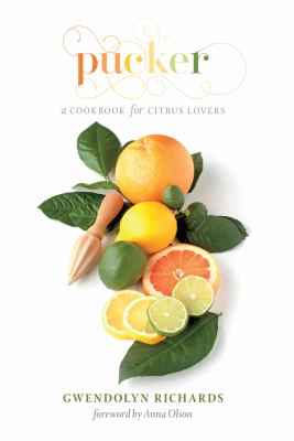 Pucker : a cookbook for citrus lovers