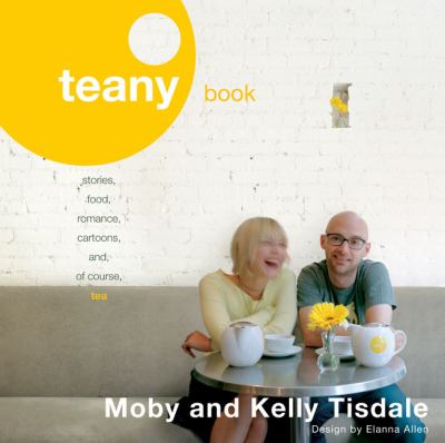 Teany book : stories, food, romance, cartoons, and, of course, tea