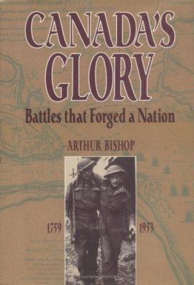 Canada's glory : battles that forged a nation