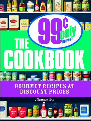 The 99¢ only stores cookbook : gourmet recipes at discount prices