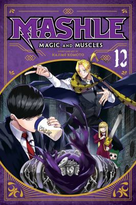 Mashle : magic and muscles. Vol. 12, Mash Burnedead and the five siblings /