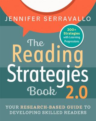 The reading strategies book 2.0 : your research-based guide to developing skilled readers