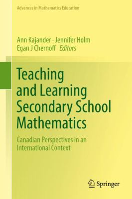 Teaching and learning secondary school mathematics : Canadian perspectives in an international context