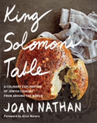 King Solomon's table : a culinary exploration of Jewish cooking from around the world