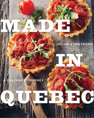 Made in Quebec : a culinary journey