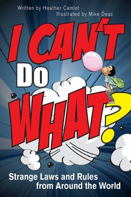 I can't do what? : strange laws and rules from around the world
