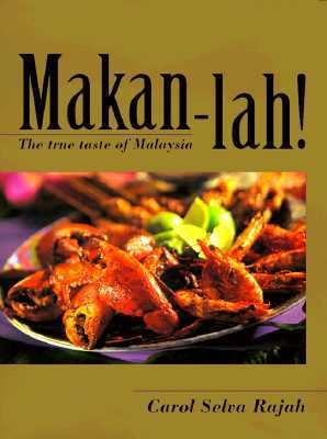 Makan-lah! : the true taste of Malaysia