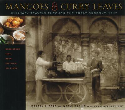 Mangoes & curry leaves : culinary travels through the great subcontinent