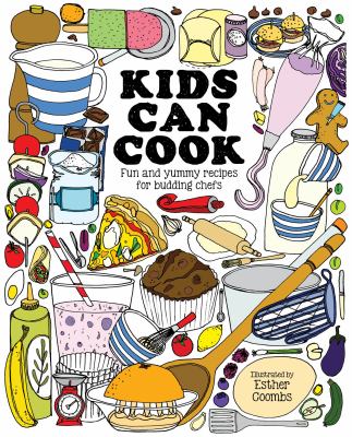 Kids can cook : fun and yummy recipes for budding chefs