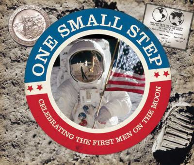 One small step : celebrating the first men on the moon