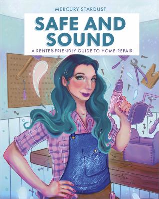 Safe and sound : a renter-friendly guide to home repair