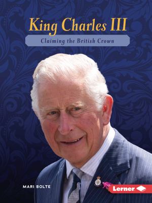 King Charles III : claiming the British crown