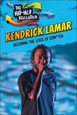 Kendrick Lamar : becoming the voice of Compton