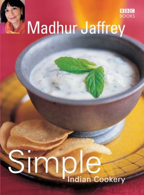 Simple Indian cookery : step by step to everyone's favourite Indian recipes