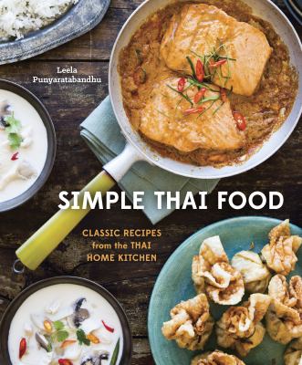 Simple Thai food : classic recipes from the Thai home kitchen