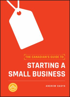 The Canadian's guide to starting a small business