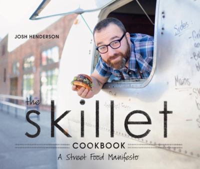 The Skillet cookbook : a street food manifesto