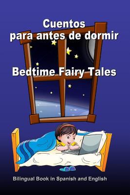 Cuentos para antes de dormir = Bedtime fairy tales