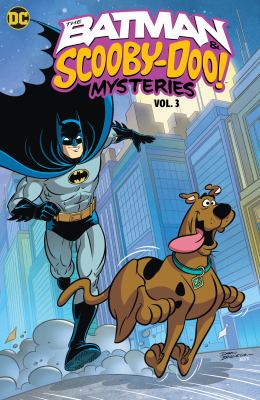 The Batman & Scooby-Doo! mysteries : Volume 3